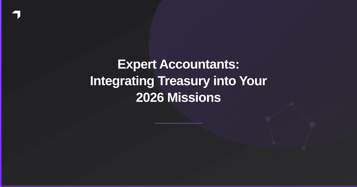Expert Accountants: Integrating Treasury into Your 2026 Missions