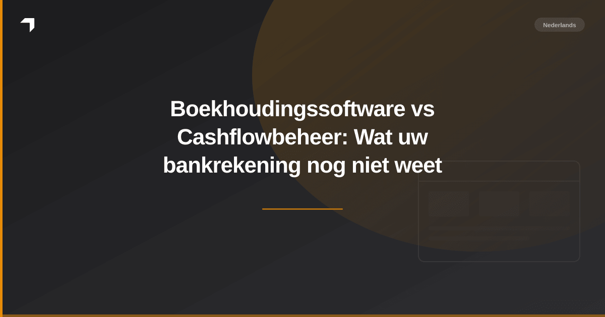 Boekhoudingssoftware vs Cashflowbeheer: Wat uw bankrekening nog niet weet