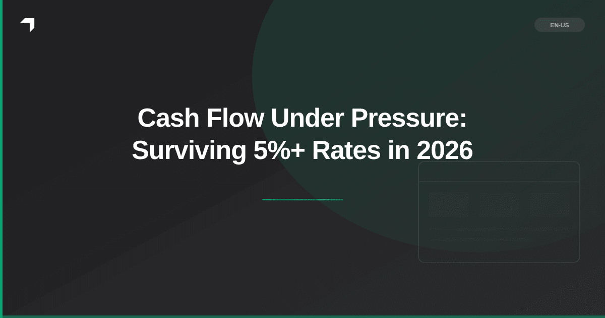 Cash Flow Under Pressure: Surviving 5%+ Rates in 2026
