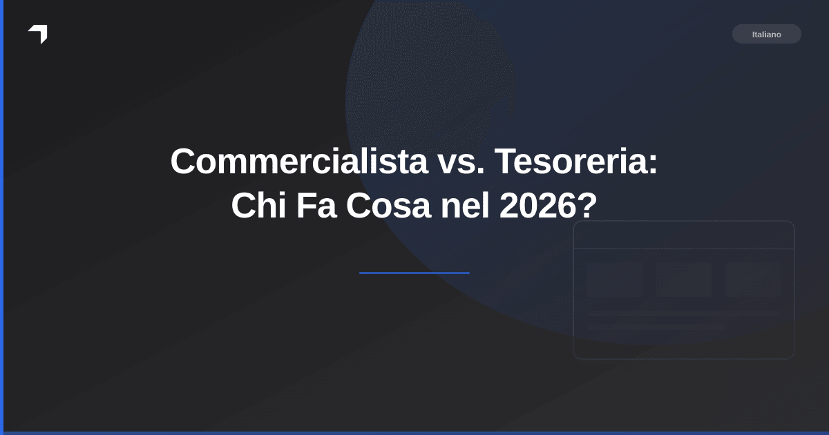 Commercialista vs. Tesoreria: Chi Fa Cosa nel 2026?