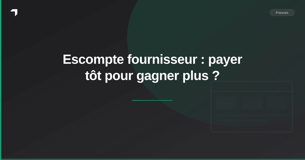 Escompte fournisseur : payer tôt pour gagner plus ?