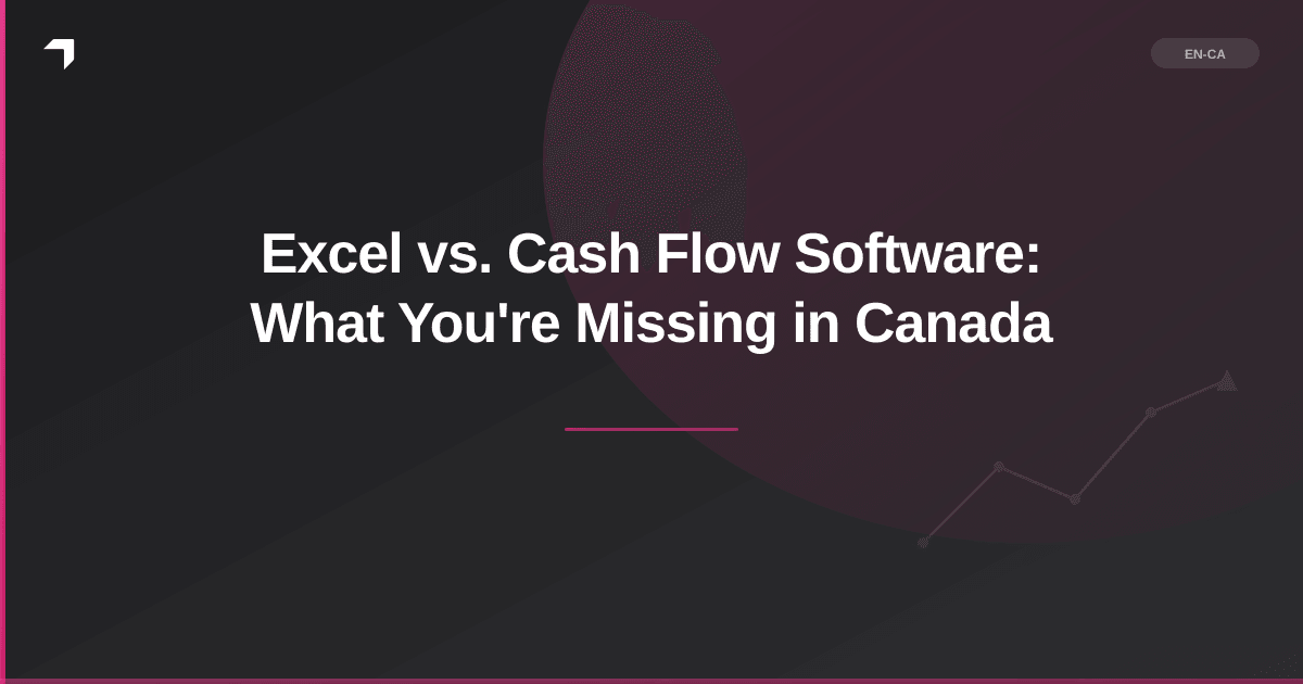 Excel vs. Cash Flow Software: What You're Missing in Canada