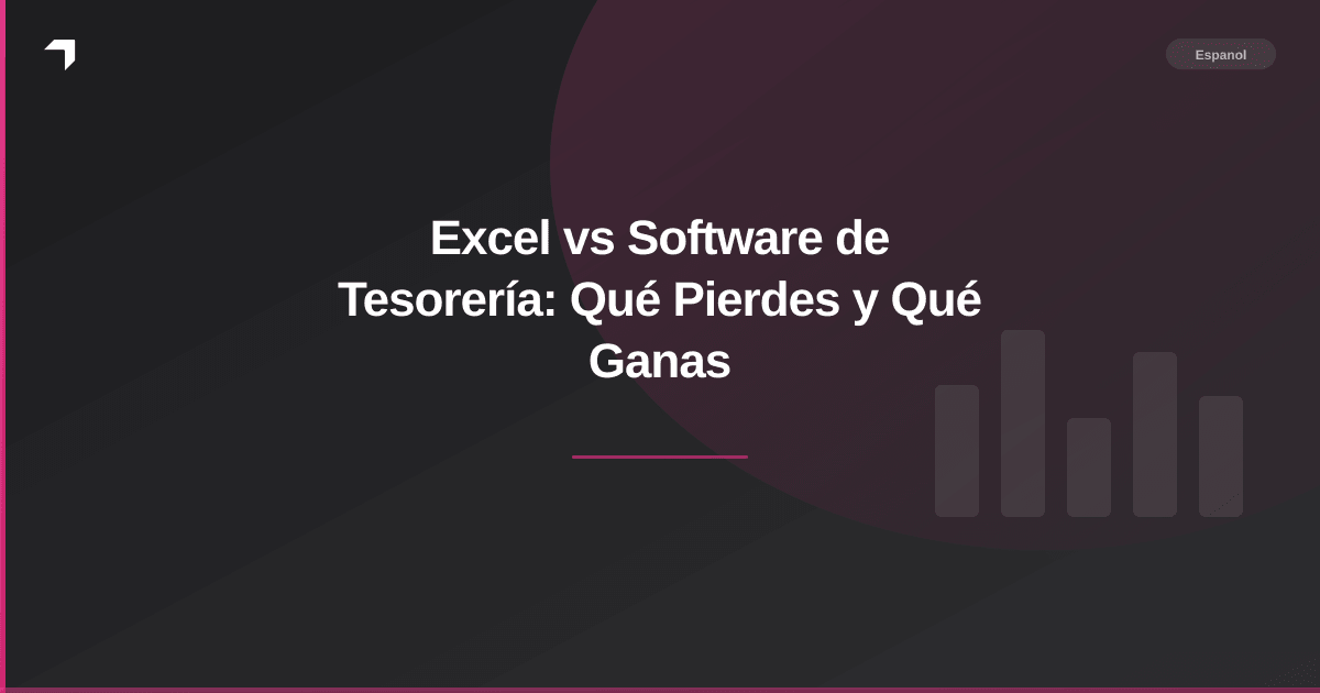 Excel vs Software de Tesorería: Qué Pierdes y Qué Ganas