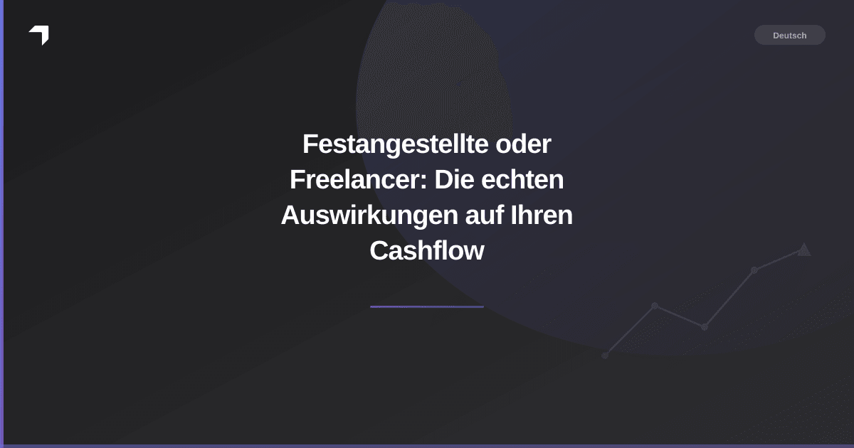 Festangestellte oder Freelancer: Die echten Auswirkungen auf Ihren Cashflow