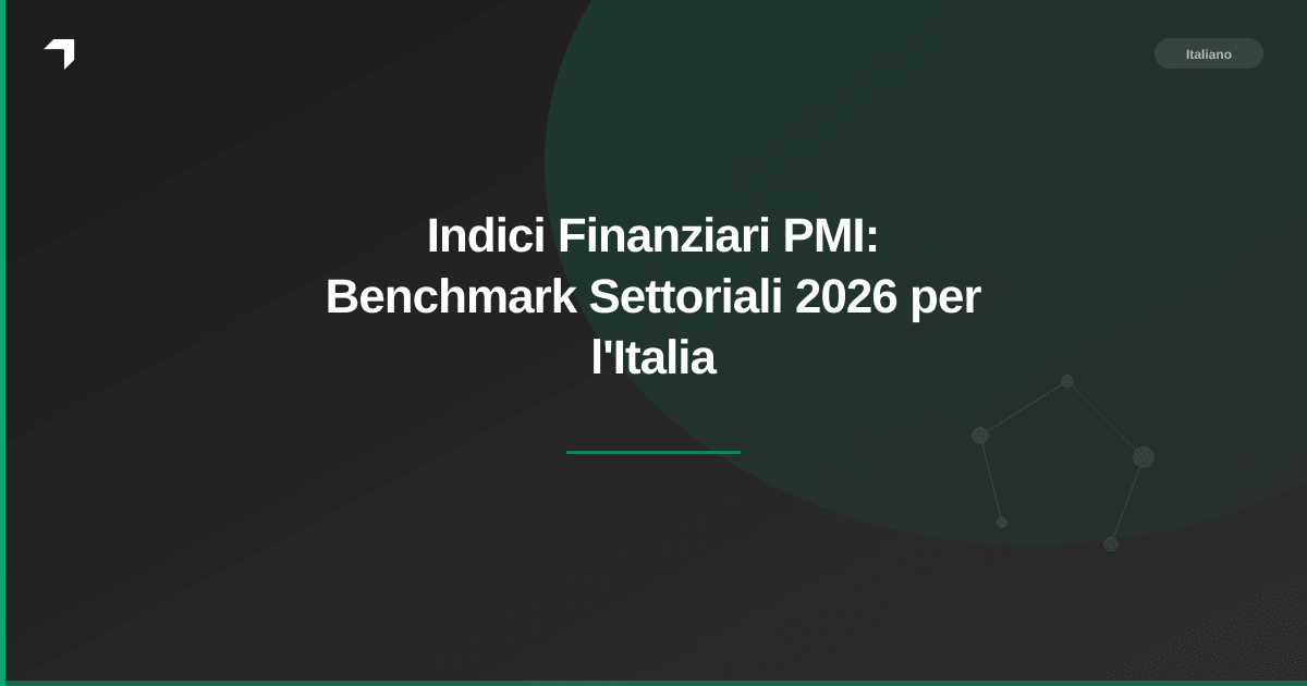 Indici Finanziari PMI: Benchmark Settoriali 2026 per l'Italia