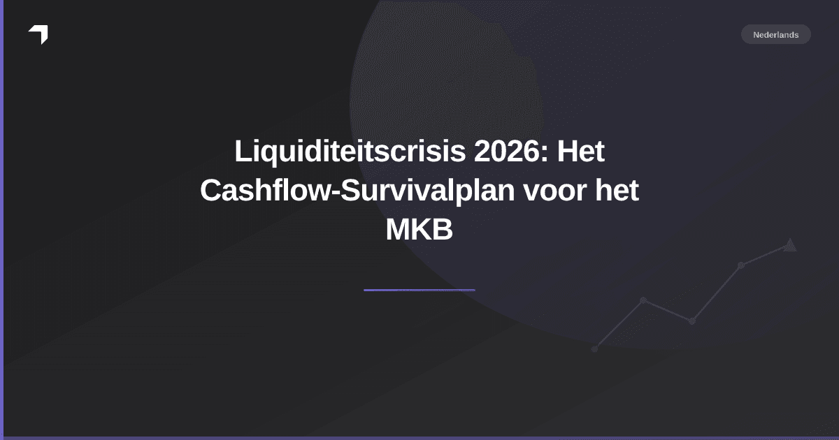 Liquiditeitscrisis 2026: Het Cashflow-Survivalplan voor het MKB