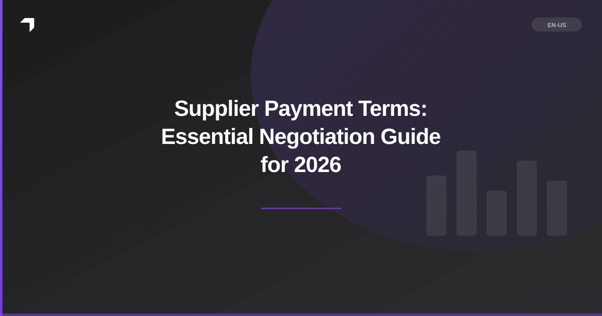 Supplier Payment Terms: Essential Negotiation Guide for 2026