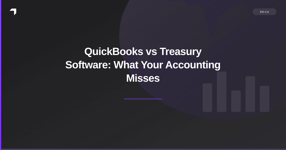 QuickBooks vs Treasury Software: What Your Accounting Misses