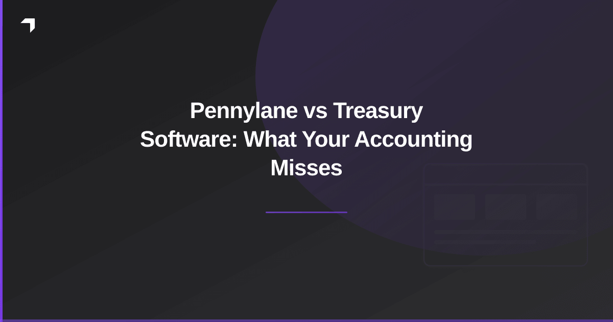 Pennylane vs Treasury Software: What Your Accounting Misses