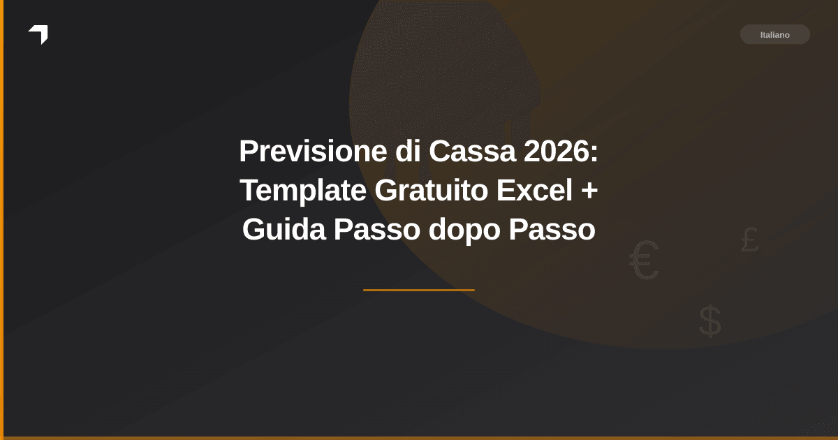 Previsione di Cassa 2026: Template Gratuito Excel + Guida Passo dopo Passo