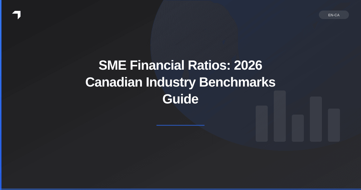 SME Financial Ratios: 2026 Canadian Industry Benchmarks Guide