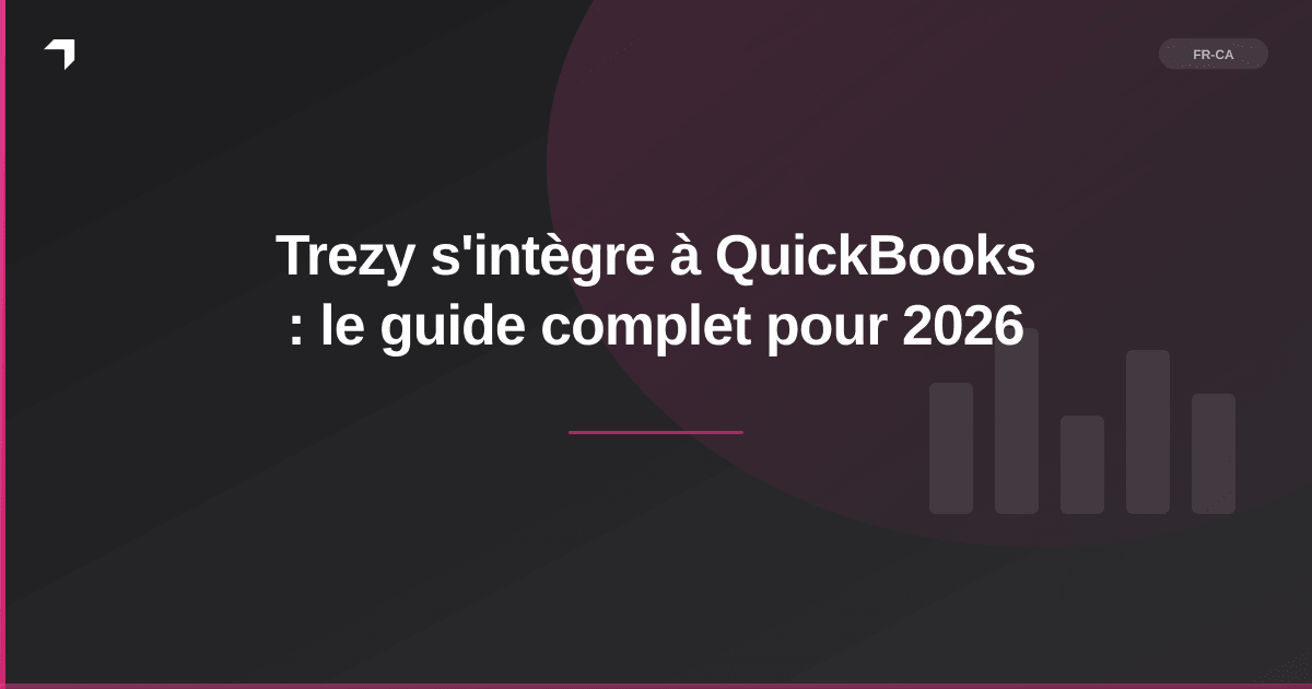 Trezy s'intègre à QuickBooks : le guide complet pour 2026