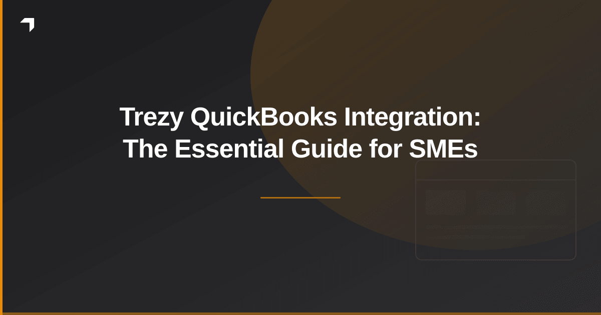 Trezy QuickBooks Integration: The Essential Guide for SMEs