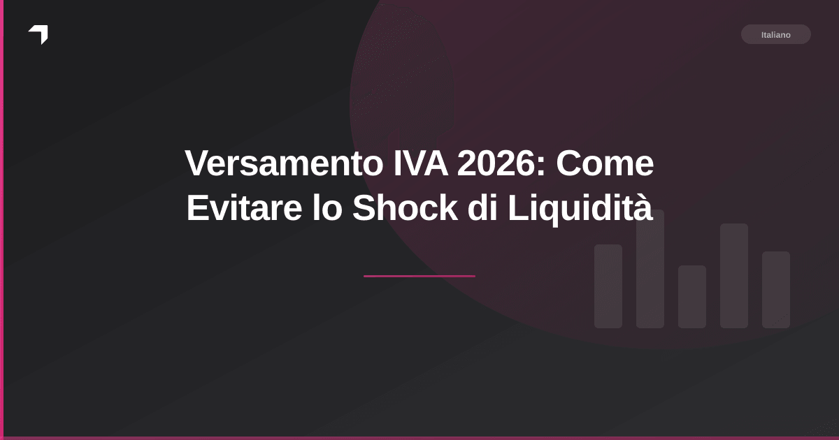 Versamento IVA 2026: Come Evitare lo Shock di Liquidità